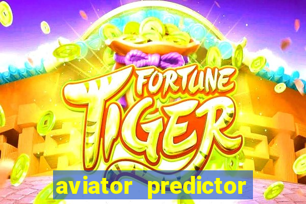 aviator predictor v4.0 apk download